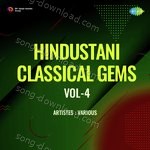 Hindustani Classical Gems Vol - 4 - Ustad Amir Khan Song Download